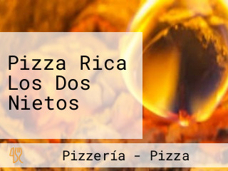 Pizza Rica Los Dos Nietos