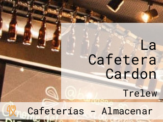 La Cafetera Cardon