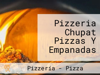 Pizzeria Chupat Pizzas Y Empanadas