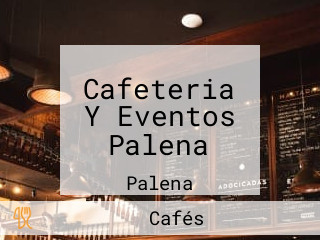 Cafeteria Y Eventos Palena