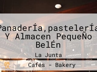 PanaderÍa,pastelerÍa Y Almacen PequeÑo BelÉn