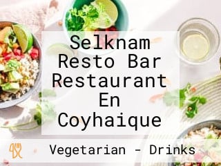 Selknam Resto Bar Restaurant En Coyhaique