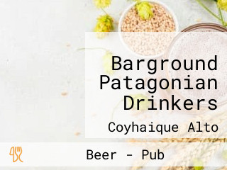 Barground Patagonian Drinkers