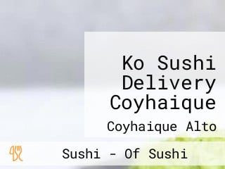 Ko Sushi Delivery Coyhaique