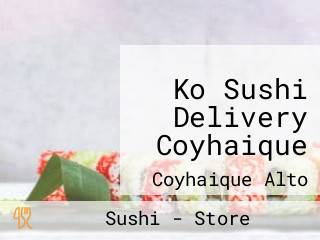 Ko Sushi Delivery Coyhaique