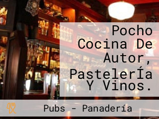 Pocho Cocina De Autor, PastelerÍa Y Vinos.