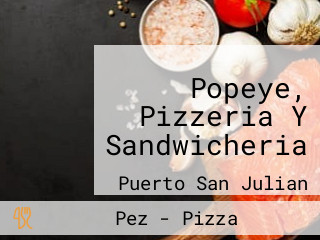 Popeye, Pizzeria Y Sandwicheria