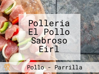 Polleria El Pollo Sabroso Eirl