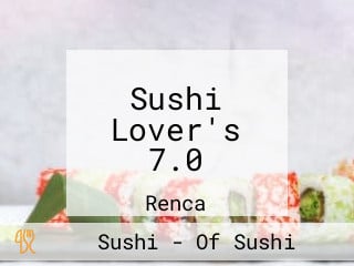 Sushi Lover's 7.0