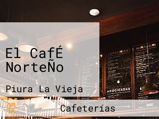 El CafÉ NorteÑo