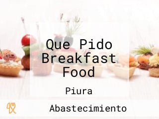 Que Pido Breakfast Food