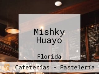 Mishky Huayo