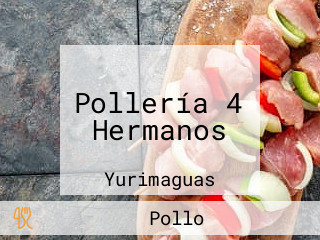 Pollería 4 Hermanos