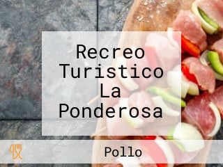 Recreo Turistico La Ponderosa