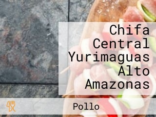 Chifa Central Yurimaguas Alto Amazonas