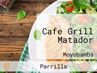 Cafe Grill Matador