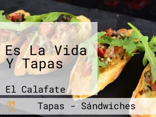 Es La Vida Y Tapas