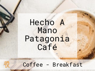 Hecho A Mano Patagonia Café