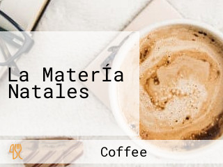 La MaterÍa Natales