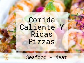 Comida Caliente Y Ricas Pizzas