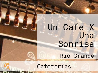 Un Cafe X Una Sonrisa