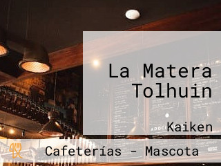 La Matera Tolhuin