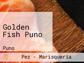 Golden Fish Puno