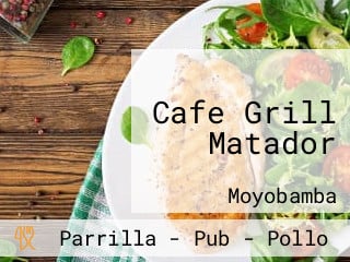 Cafe Grill Matador