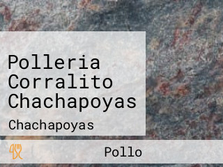 Polleria Corralito Chachapoyas