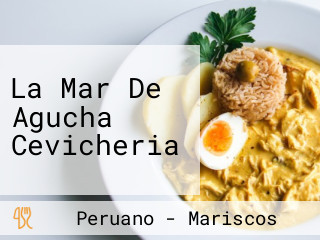 La Mar De Agucha Cevicheria