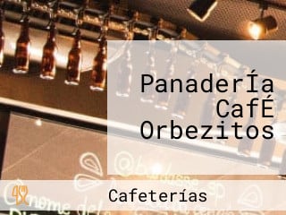 PanaderÍa CafÉ Orbezitos