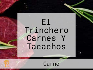 El Trinchero Carnes Y Tacachos