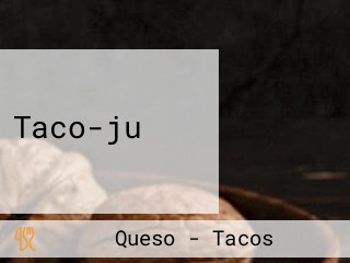 Taco-ju