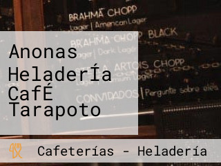 Anonas HeladerÍa CafÉ Tarapoto