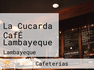 La Cucarda CafÉ Lambayeque