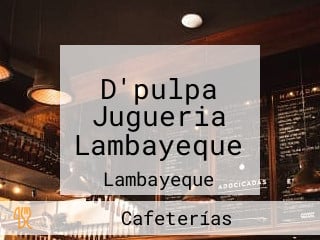 D'pulpa Jugueria Lambayeque