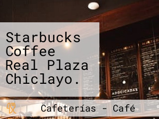 Starbucks Coffee Real Plaza Chiclayo.