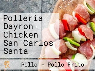 Polleria Dayron Chicken San Carlos Santa