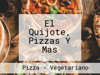 El Quijote, Pizzas Y Mas