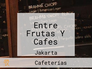 Entre Frutas Y Cafes