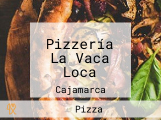 Pizzería La Vaca Loca