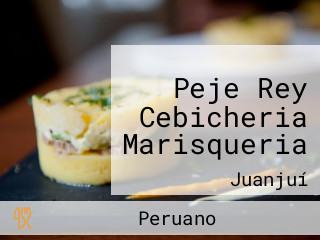 Peje Rey Cebicheria Marisqueria