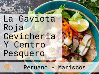 La Gaviota Roja Cevicheria Y Centro Pesquero