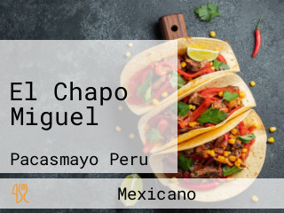 El Chapo Miguel