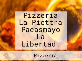 Pizzeria La Piettra Pacasmayo La Libertad.