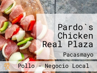 Pardo`s Chicken Real Plaza