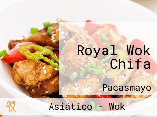 Royal Wok Chifa