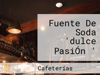 Fuente De Soda 'dulce PasiÓn '