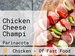 Chicken Cheese Champi