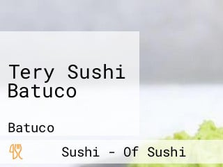 Tery Sushi Batuco